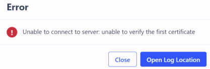 The Error dialog box says Unable to connect to server. Unalbe to verify the first certificate.